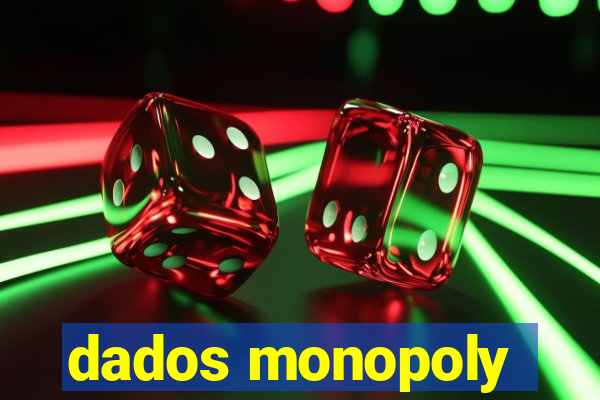 dados monopoly